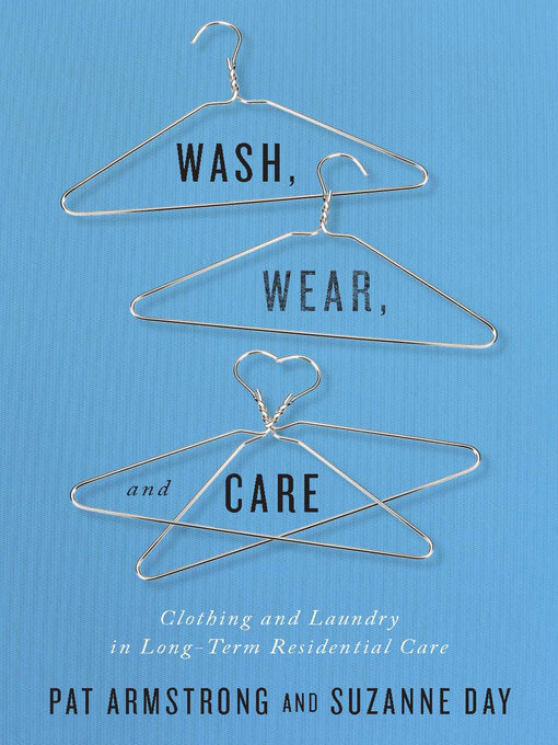 Title details for Wash, Wear, and Care by Pat Armstrong - Available
